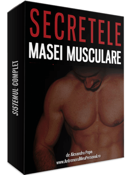 Secretele Masei Musculare - Ghidul Complet catre Castiguri Musculare Maximale